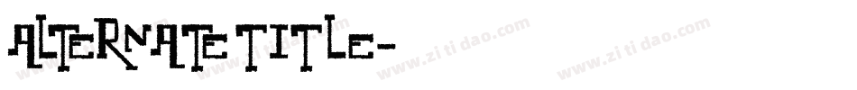 ALTERNATE TITLE字体转换